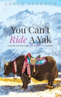 You Can't Ride A Yak 0645103136 Book Cover