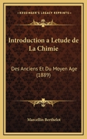 Introduction � l'�tude de la chimie des anciens et du moyen �ge 1016560990 Book Cover