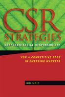 Csr Strategies: Corporate Social Responsibility for a Competitive Edge in Emerging Markets 0470825200 Book Cover