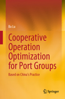 Cooperative Operation Optimization for Port Groups: Based on China’s Practice 981995276X Book Cover