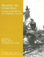 Breaking the Outer Ring: Marine Landings in the Marshall Islands 1530494761 Book Cover