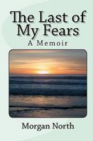 The Last of My Fears: A Memoir 1456466089 Book Cover