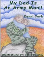 My Dad is an Army Man 1479371750 Book Cover