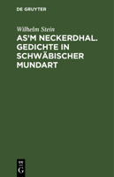 As'm Neckerdhal. Gedichte in schwäbischer Mundart 3112636937 Book Cover