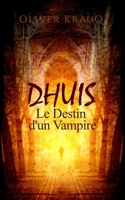 Dhuis: Le Destin d'un Vampire B09S66KTRH Book Cover