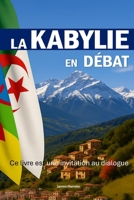 La Kabylie en débat (French Edition) B0G1S4H4G7 Book Cover