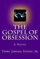 The Gospel of Obsession: A Novel 1463567790 Book Cover