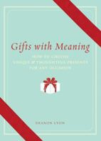 Gifts with Meaning: How to Choose Unique & Thoughtful Presents for Any Occasion 1570615667 Book Cover