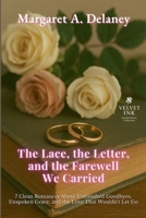 The Lace, the Letter, and the Farewell We Carried: 7 Clean Romances About Unfinished Goodbyes, Unspoken Grace, and the Love That Wouldn't Let Go (Velvet Ink: Gentle Hearts Collection) B0FK7Y2HW2 Book Cover