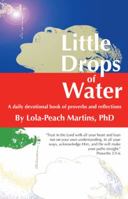 Little Drops of Water: A Daily Devotional Book of Proverbs and Reflections 1452579113 Book Cover