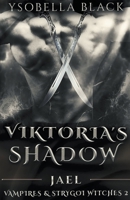 Viktoria's Shadow: Jael B0C26KHMKM Book Cover