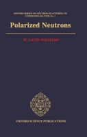 Polarized Neutrons (Oxford Studies in Neutron Scattering and Condensed Matter, No 1) 0198510055 Book Cover