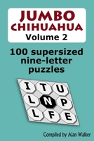 Jumbo Chihuahua Volume 2: 100 supersized nine-letter puzzles B095NXT9X1 Book Cover