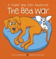 The Bed War: A Tucker and Zoey Adventure (2) 1733079130 Book Cover