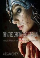 The Battled Christian, Dead at the Cross: The journey of the suicidal woman of God 0615946119 Book Cover