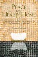 Peace in the Heart and Home: A Down-to-Earth Guide to Creating a Better Life for You and Your Loved Ones 0984490302 Book Cover