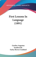 First Lessons in Language B0BM4W7W7X Book Cover