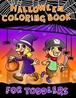 Halloween Coloring Book for Toddlers: Fun Halloween Coloring Pages for boys & Girls | Perfect Gift for Preschoolers & Kindergarten Kids (Vol.) 1089467737 Book Cover