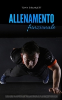 ALLENAMENTO FUNZIONALE: Scopri i segreti dell’allenamento a corpo libero e la definizione da casa con una preparazione atletica e alimentazione ... e il body building (Italian Edition) B0875JSKR7 Book Cover