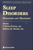Sleep Disorders: Diagnosis and Treatment (Current Clinical Practice) (Current Clinical Practice) 0896035271 Book Cover
