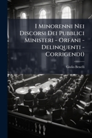 I Minorenni Nei Discorsi Dei Pubblici Ministeri - Orfani - Delinquenti - Corrigendi) 114922567X Book Cover