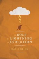 The Role of Lightning in Evolution 1771484012 Book Cover