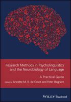 Research Methods in Psycholinguistics and the Neurobiology of Language: A Practical Guide 1119109841 Book Cover