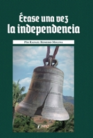 Érase una vez la independencia 841849669X Book Cover