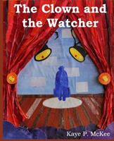 The Clown and the Watcher 1495427919 Book Cover