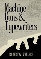 Machine Guns & Typewriters 1961532050 Book Cover