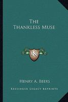 The Thankless Muse 0548392846 Book Cover