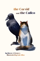 The Corvid and the Calico 1685670016 Book Cover