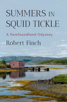 Summers in Squid Tickle: A Newfoundland Odyssey 1324051310 Book Cover