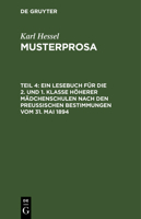 Ein Lesebuch Für Die 2. Und 1. Klasse Höherer Mädchenschulen Nach Den Preußischen Bestimmungen Vom 31. Mai 1894 311237441X Book Cover