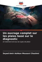 Un ouvrage complet sur les plaies basé sur le diagnostic: et traitement de tous les types de plaies (French Edition) B0CL5XLF9J Book Cover