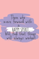 Those who move forward with a Happy Spirit will find that things will always workout: A VSCO Girl Diary Journal doubling up as a Planner and a Notebook to Doodle while taking over the world one Scrunc 1671323157 Book Cover