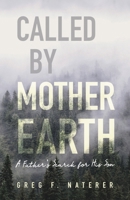 Called by Mother Earth: An Enduring Search for My Son 1778530141 Book Cover