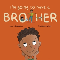 I'm Going to Have a Brother: A Picture Book for Growing Families 183791737X Book Cover