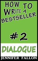 How to Write a Bestseller: Dialogue 1494206056 Book Cover