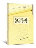 The Pastoral Counseling Handbook: A Guide to Helping the Hurting 0834124653 Book Cover