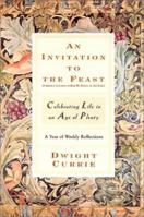 An Invitation to the Feast: Celebrating Life in an Age of Plenty 0060933240 Book Cover