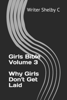 Girls Bible Vol 3 - Why Girls Don't Get Laid 1706853777 Book Cover