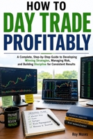 How To Day Trade Profitably: A Practical Evidence Based Guide B0H7KZQFSS Book Cover