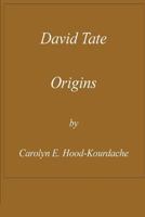 David Tate: Origins 1534615423 Book Cover