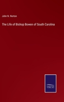 The Life of Bishop Bowen of South Carolina 3375104782 Book Cover