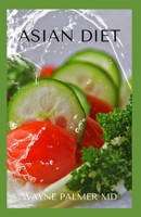 ASIAN DIET: An Ultimate Guide To Lose Weight And Increase Energy B08J16N9W6 Book Cover