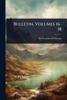 Bulletin, Volumes 16-18... 1279041145 Book Cover