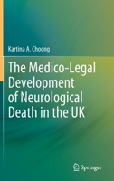 The Medico-Legal Development of Neurological Death in the UK 9811967628 Book Cover