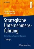 Strategische Unternehmensfuhrung: Perspektiven, Konzepte, Strategien 3642318398 Book Cover