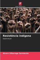 Resistência indígena: Opção de paz B0CH2MPDFZ Book Cover
